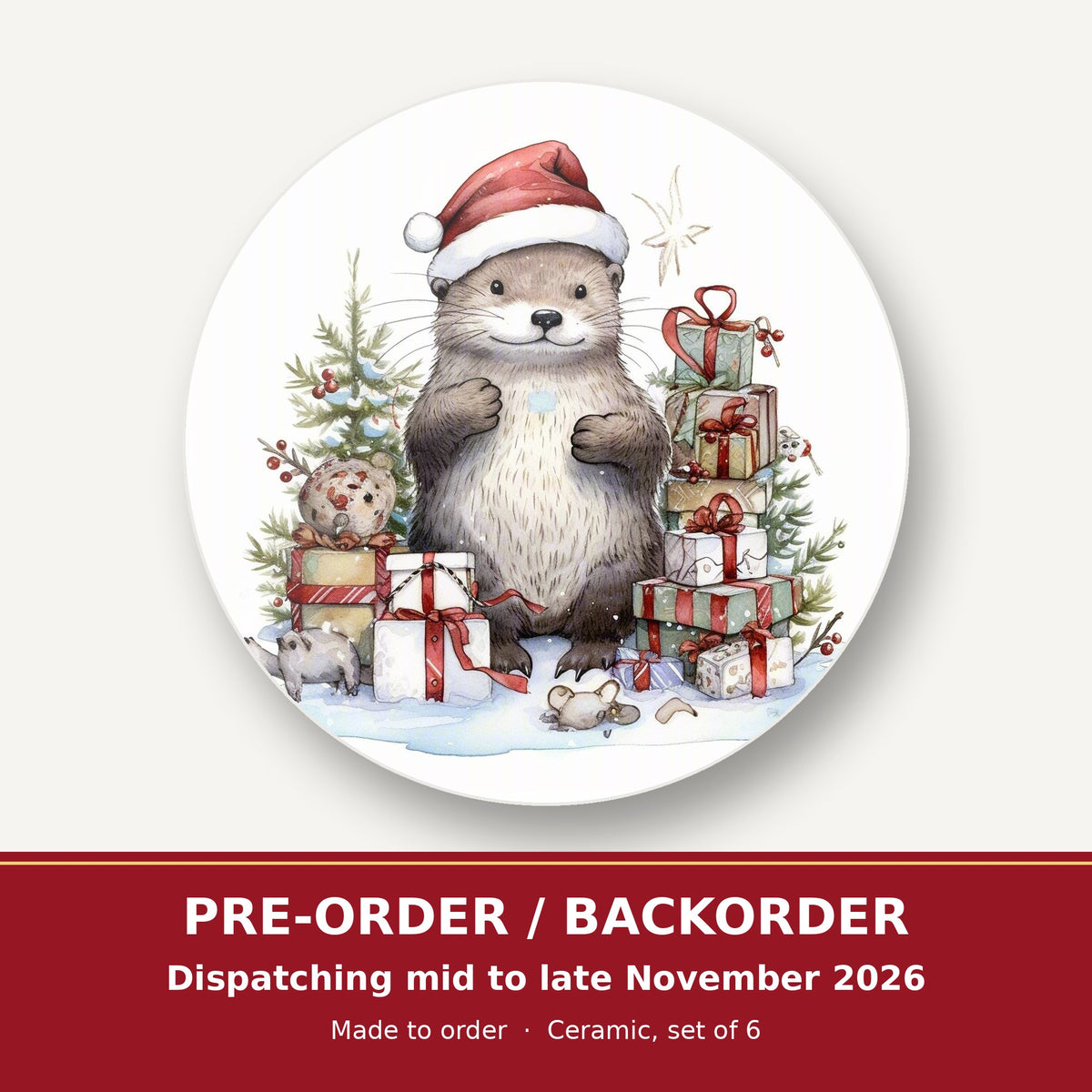 Christmas Otter with Gifts round ceramic coaster set of 6 – pre-order / backorder, dispatching mid to late November 2026
