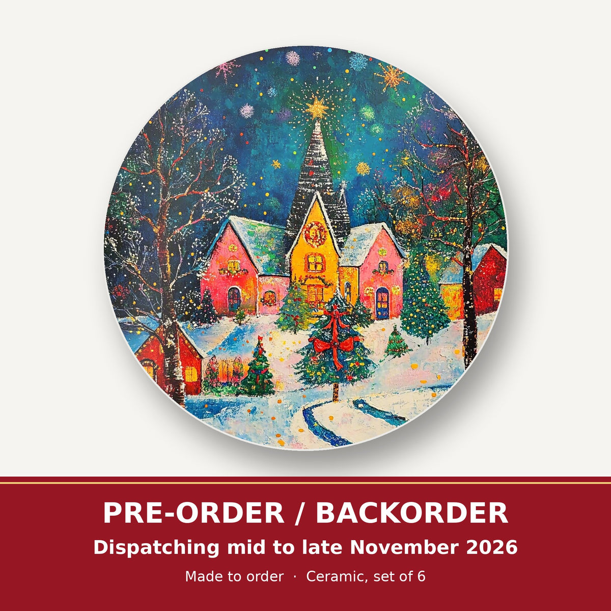 Colourful Christmas Village Night round ceramic coaster set of 6 – pre-order / backorder, dispatching mid to late November 2026