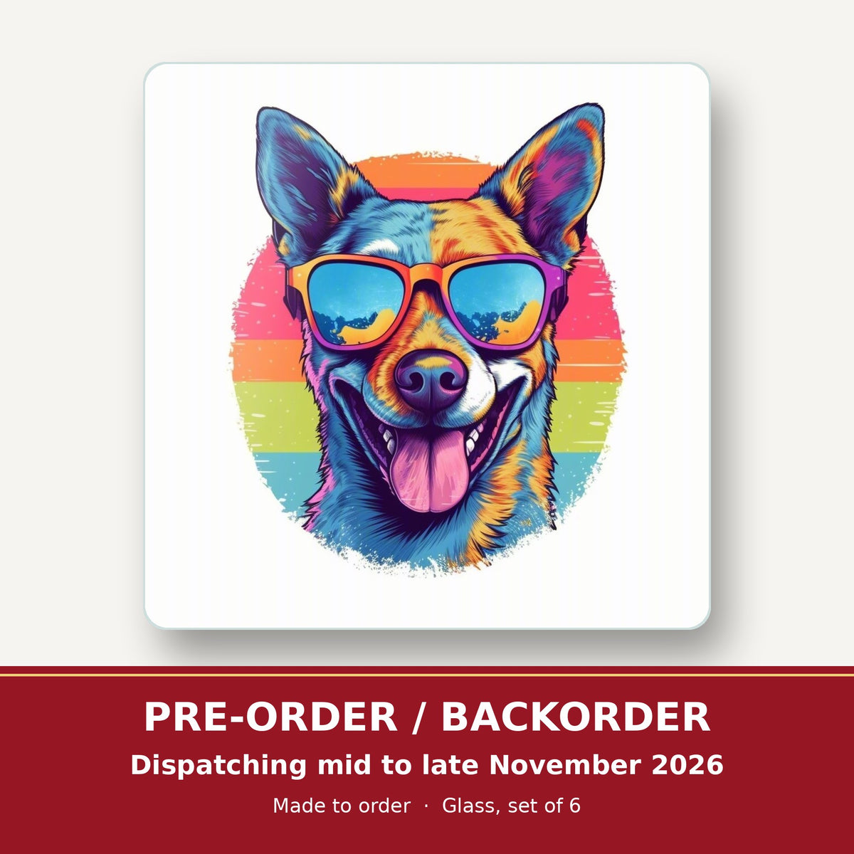 Cool Dog in Sunglasses square glass coaster set of 6 – pre-order / backorder, dispatching mid to late November 2026