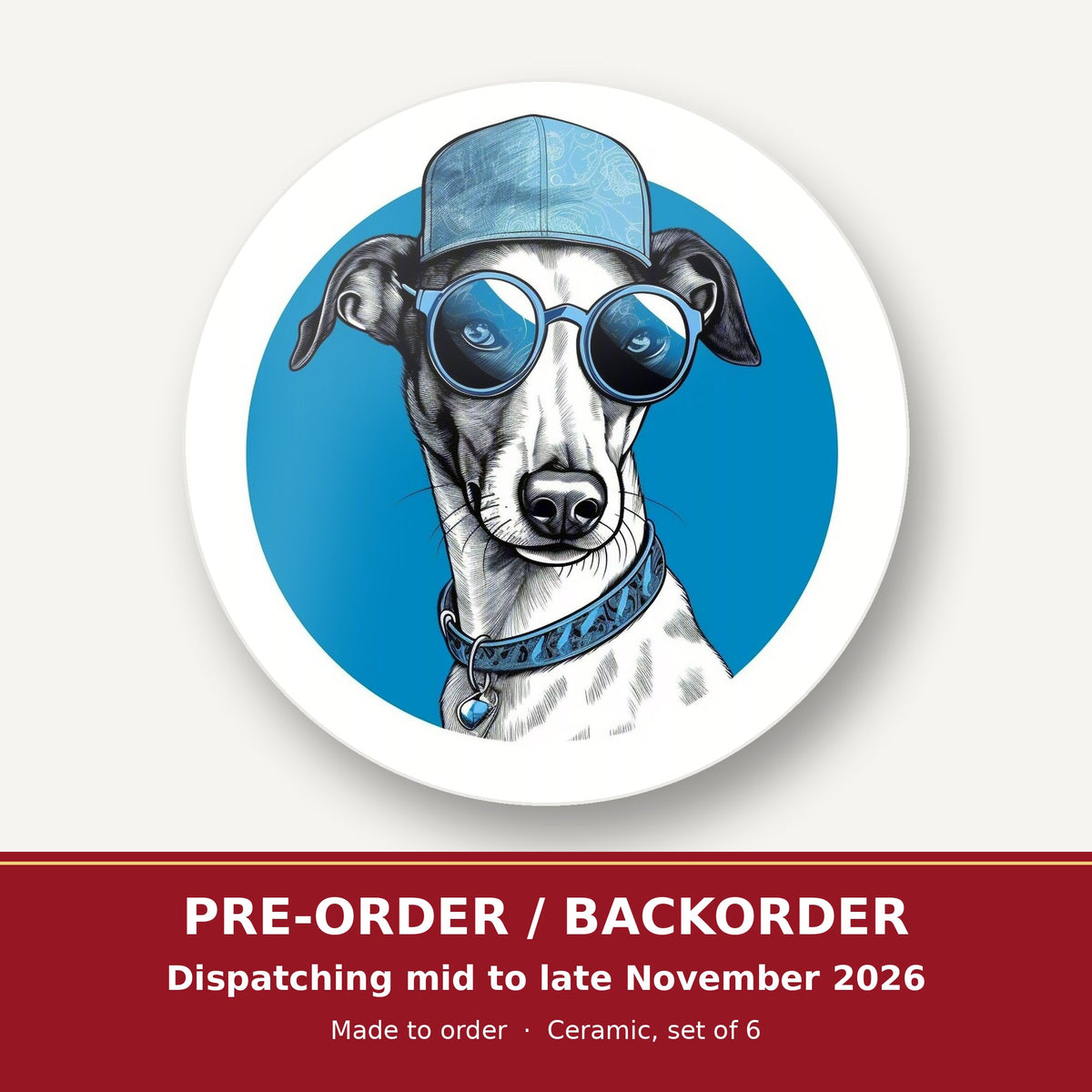 Cool Whippet in Cap & Shades round ceramic coaster set of 6 – pre-order / backorder, dispatching mid to late November 2026