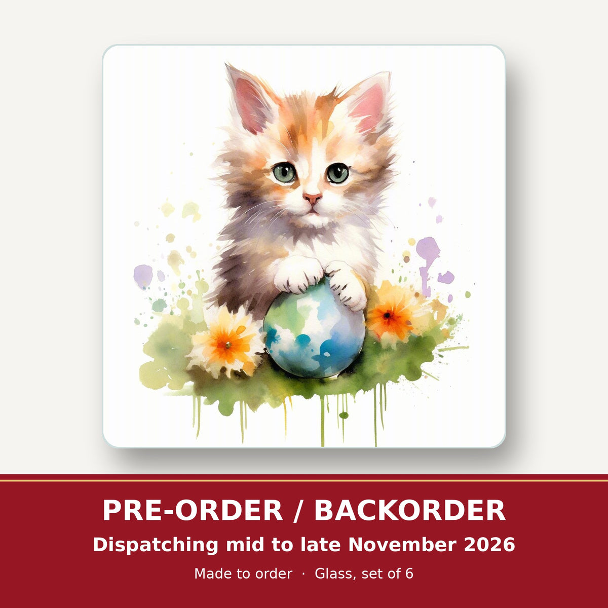 Ginger Kitten with Flowers & Ball square glass coaster set of 6 – pre-order / backorder, dispatching mid to late November 2026