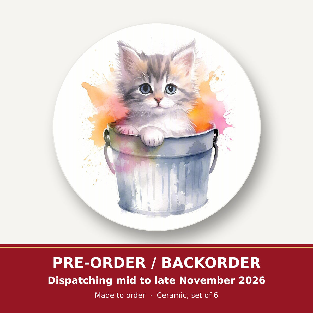 Kitten in a Tin Bucket round ceramic coaster set of 6 – pre-order / backorder, dispatching mid to late November 2026