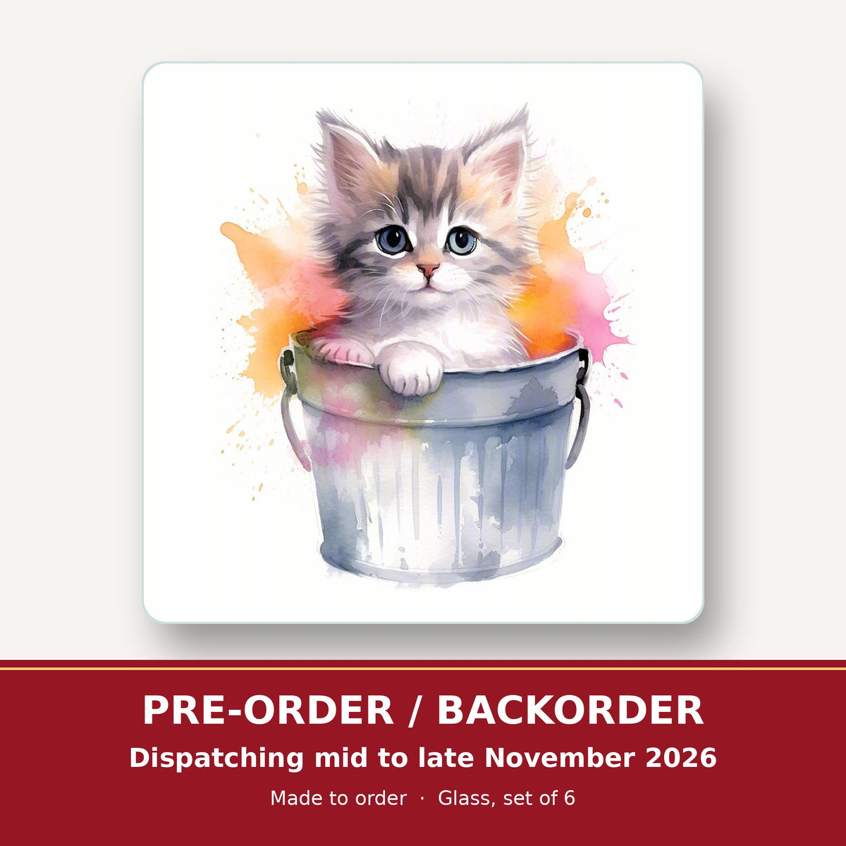 Kitten in a Tin Bucket square glass coaster set of 6 – pre-order / backorder, dispatching mid to late November 2026