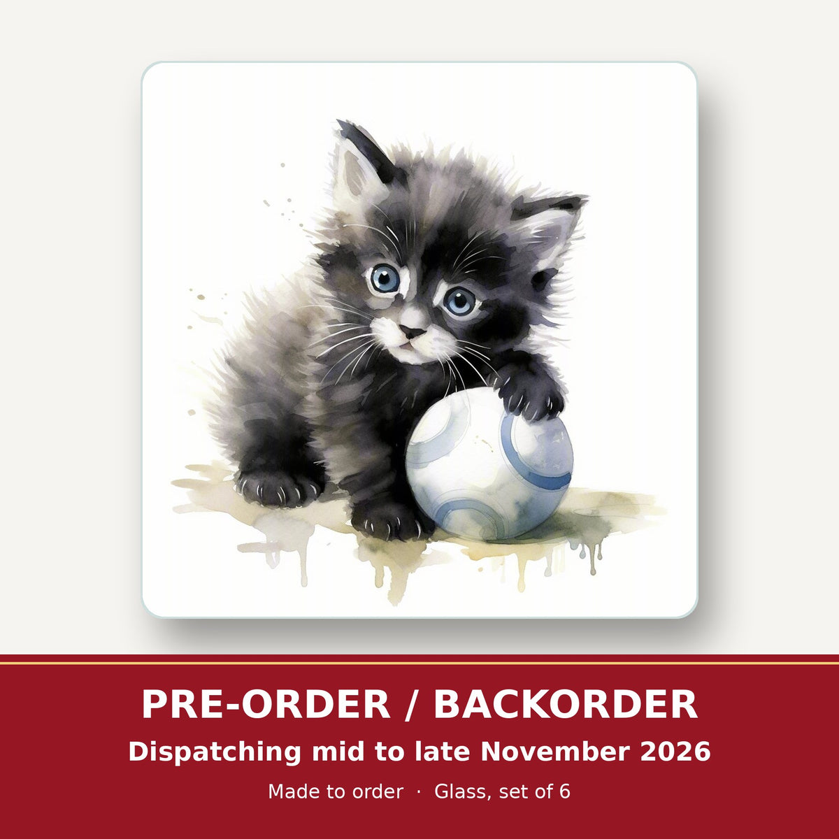 Black Kitten with a Ball square glass coaster set of 6 – pre-order / backorder, dispatching mid to late November 2026