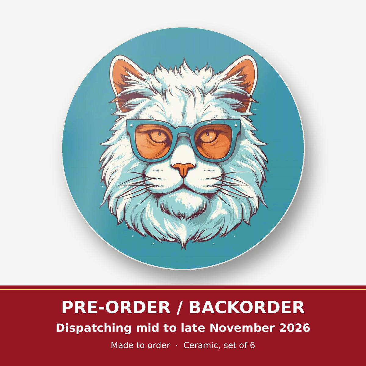 Cool White Cat in Sunglasses round ceramic coaster set of 6 – pre-order / backorder, dispatching mid to late November 2026