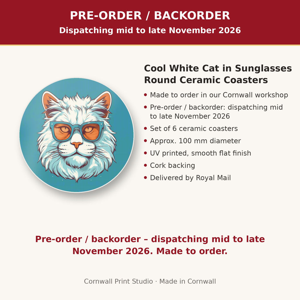 Info card: Cool White Cat in Sunglasses Round Ceramic Coasters – Set of 6, made to order, dispatching mid to late November 2026, delivered by Royal Mail