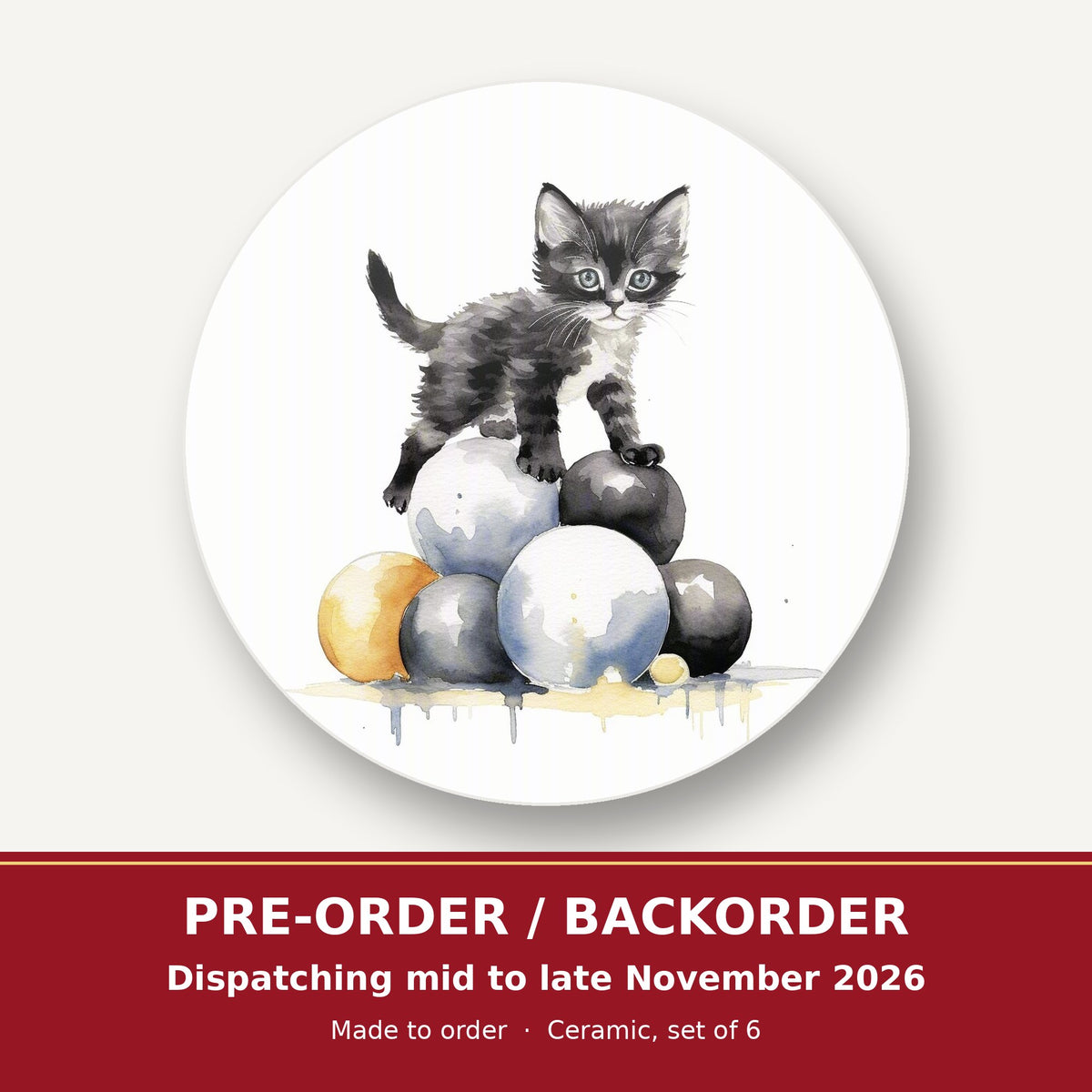 Black Kitten on a Pile of Balls round ceramic coaster set of 6 – pre-order / backorder, dispatching mid to late November 2026