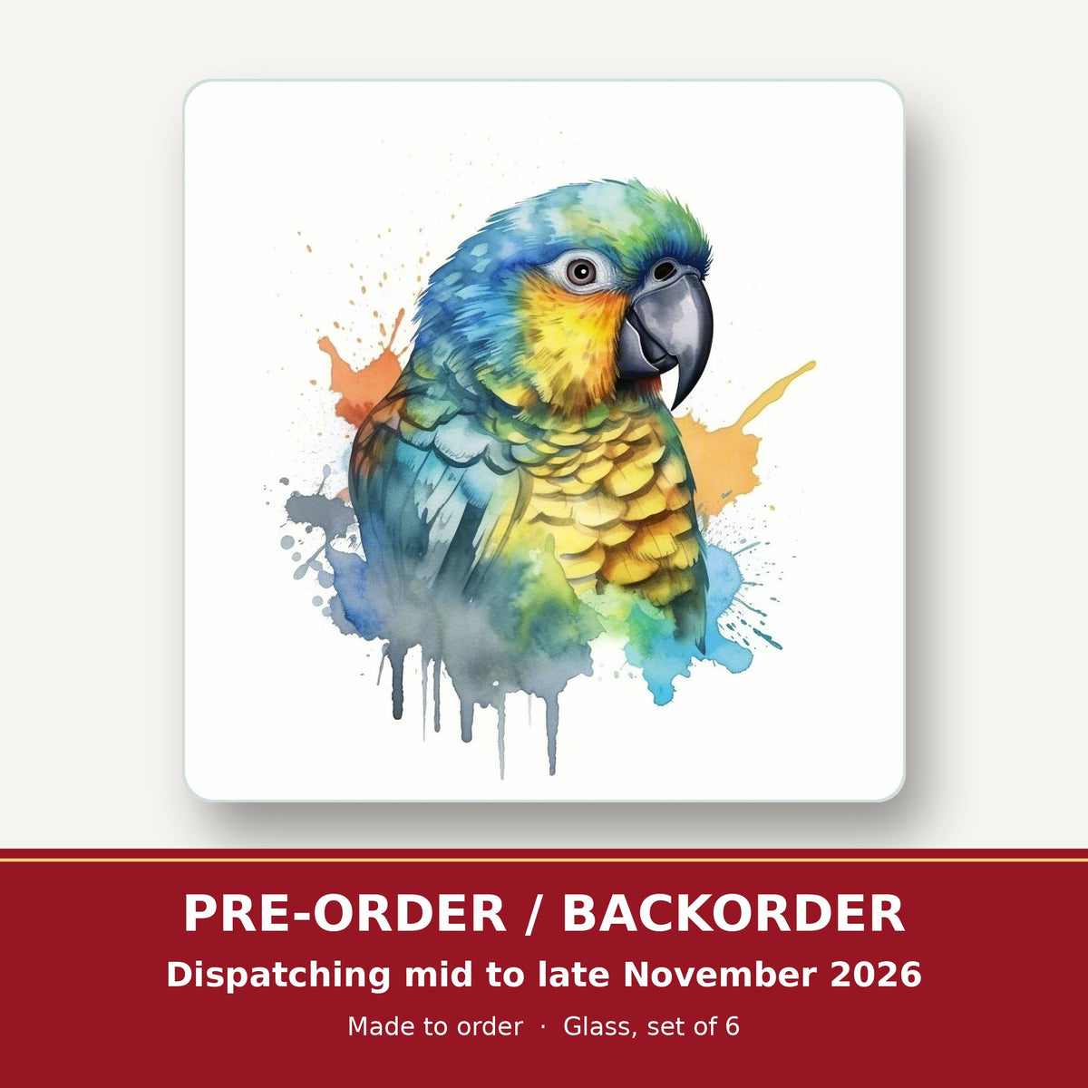 Watercolour Parrot square glass coaster set of 6 – pre-order / backorder, dispatching mid to late November 2026