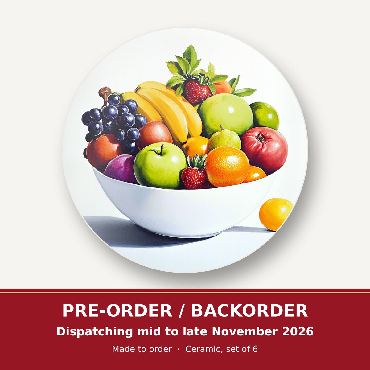Fruit Bowl Still Life round ceramic coaster set of 6 – pre-order / backorder, dispatching mid to late November 2026