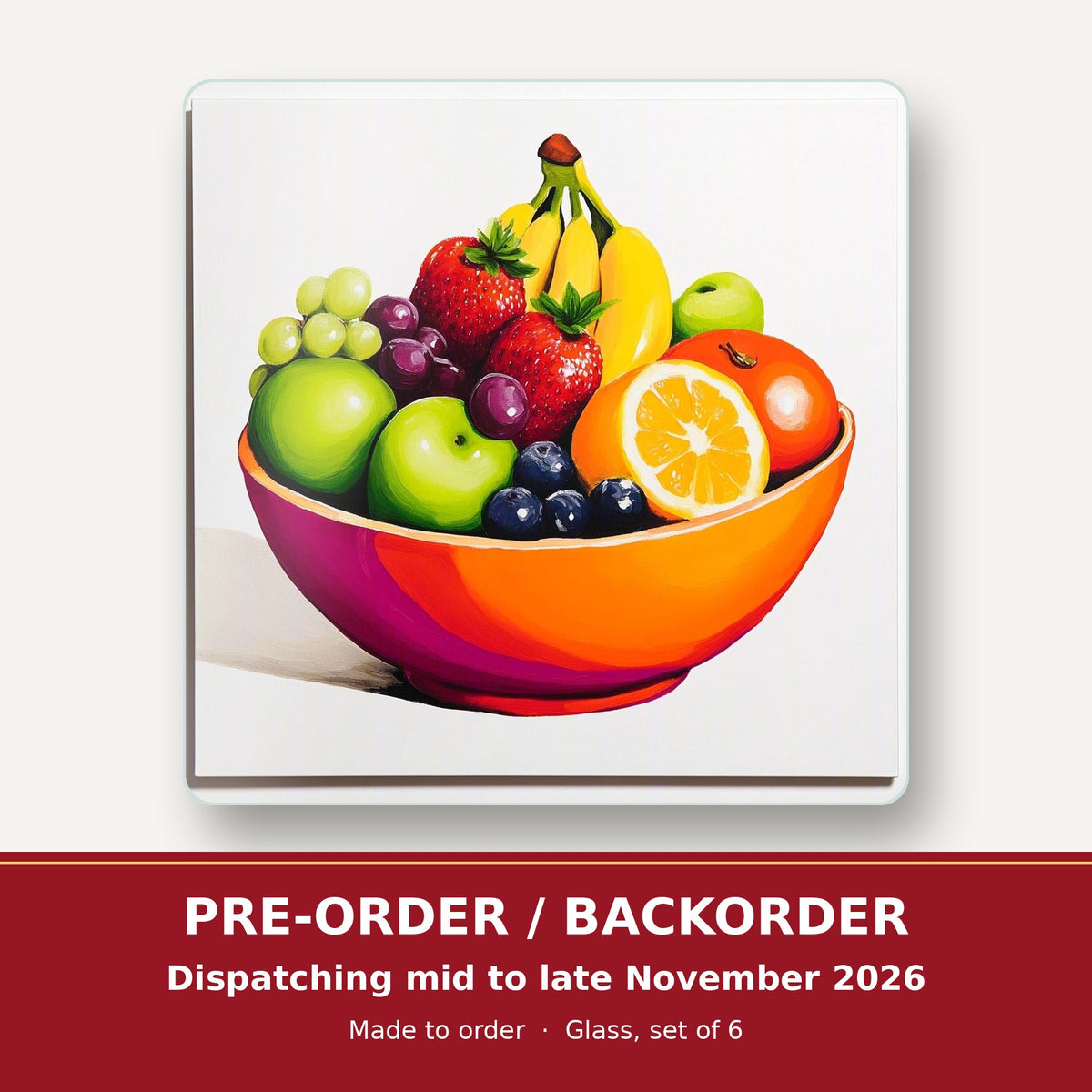 Fruit in an Orange Bowl square glass coaster set of 6 – pre-order / backorder, dispatching mid to late November 2026