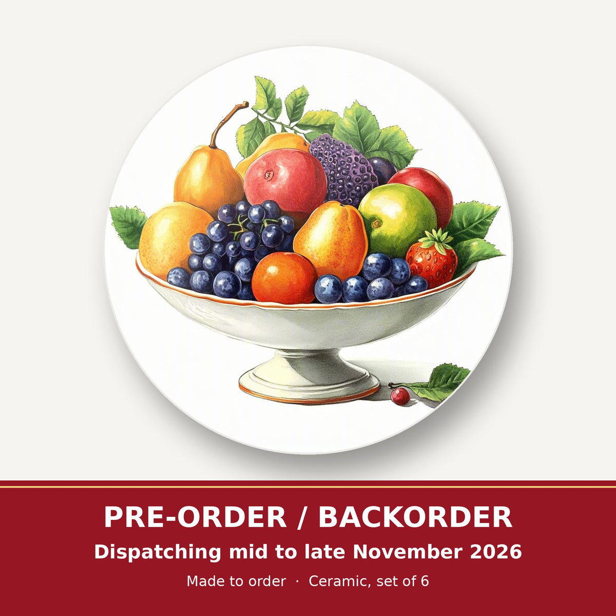 Fruit in a Footed Bowl round ceramic coaster set of 6 – pre-order / backorder, dispatching mid to late November 2026