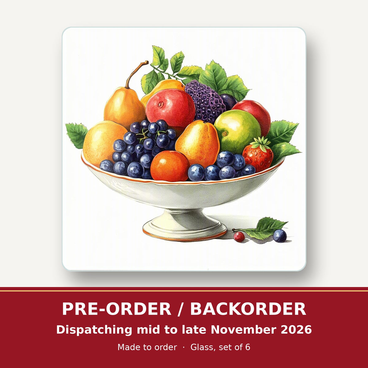 Fruit in a Footed Bowl square glass coaster set of 6 – pre-order / backorder, dispatching mid to late November 2026