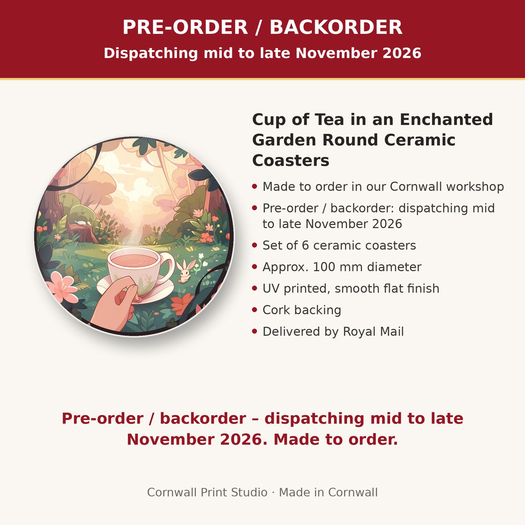 Info card: Cup of Tea in an Enchanted Garden Round Ceramic Coasters – Set of 6, made to order, dispatching mid to late November 2026, delivered by Royal Mail