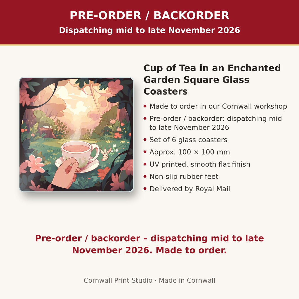 Info card: Cup of Tea in an Enchanted Garden Square Glass Coasters – Set of 6, made to order, dispatching mid to late November 2026, delivered by Royal Mail