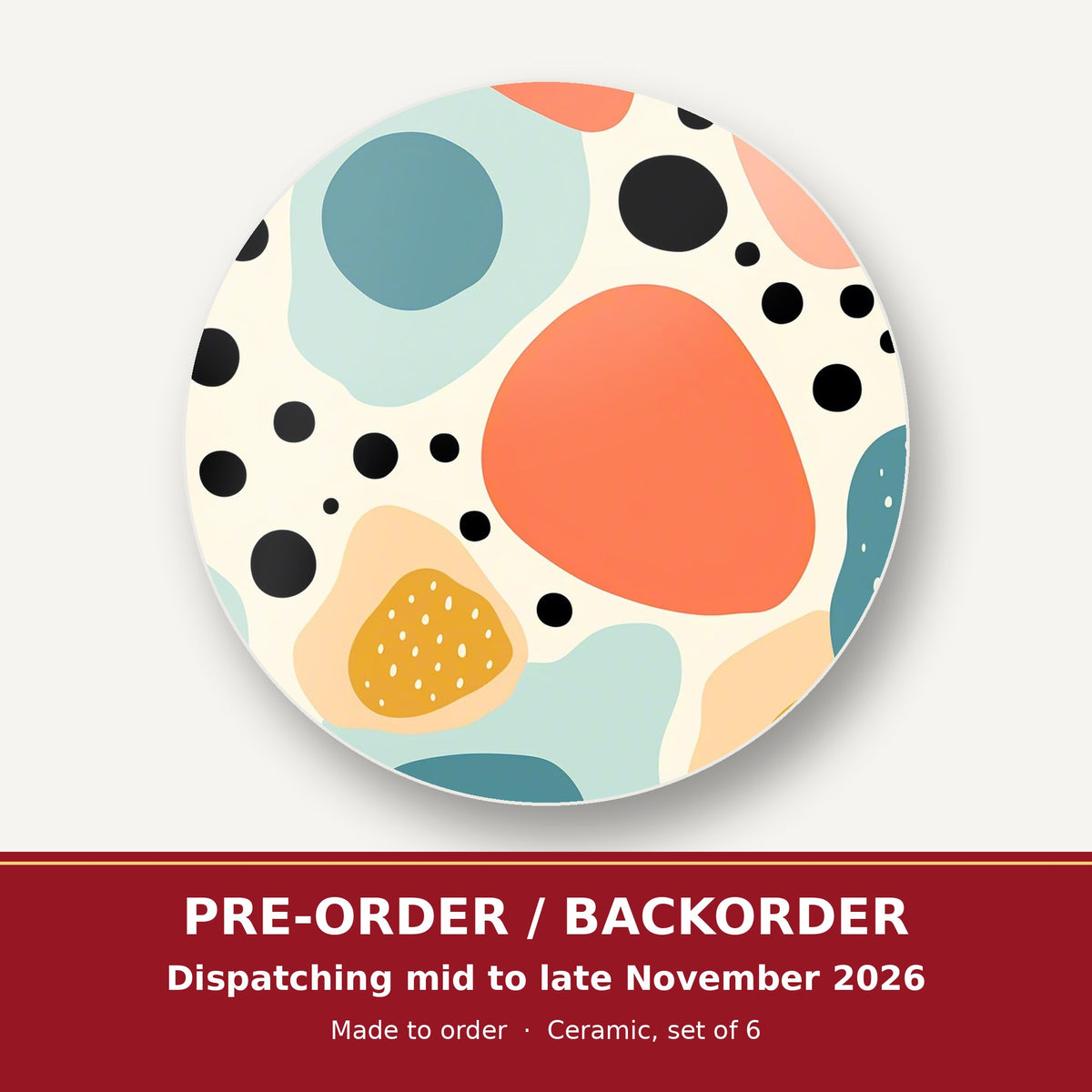 Boho Blobs & Dots round ceramic coaster set of 6 – pre-order / backorder, dispatching mid to late November 2026