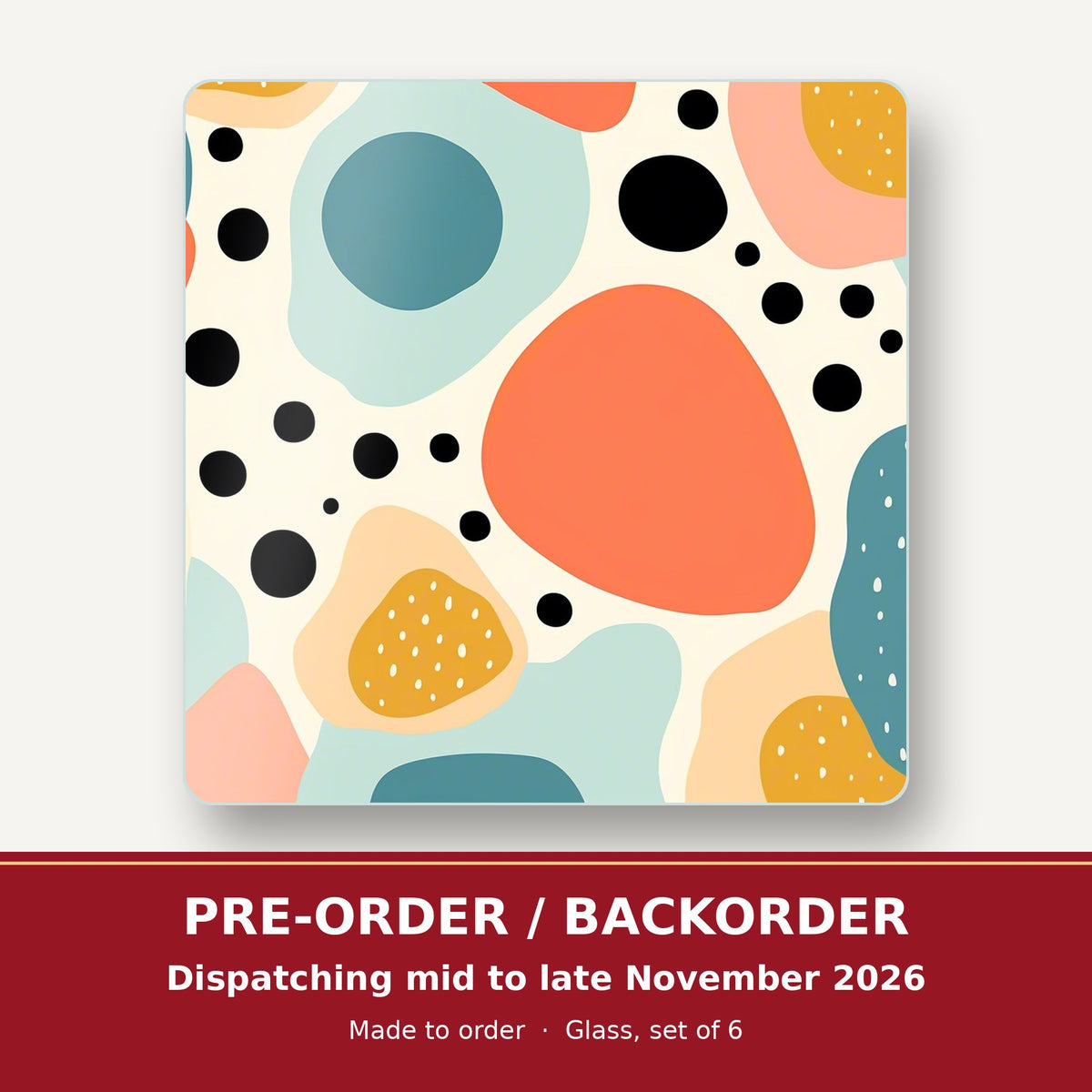 Boho Blobs & Dots square glass coaster set of 6 – pre-order / backorder, dispatching mid to late November 2026