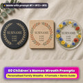 Children's Names Wreath prompt pack title card: a round black slate coaster with a gold laurel wreath, a square oak board with a terracotta and sage leaf wreath and a clear acrylic plaque with a wildflower wreath, each reading SURNAME with three NAME placeholders, made with prompt #1 + #13 + #51