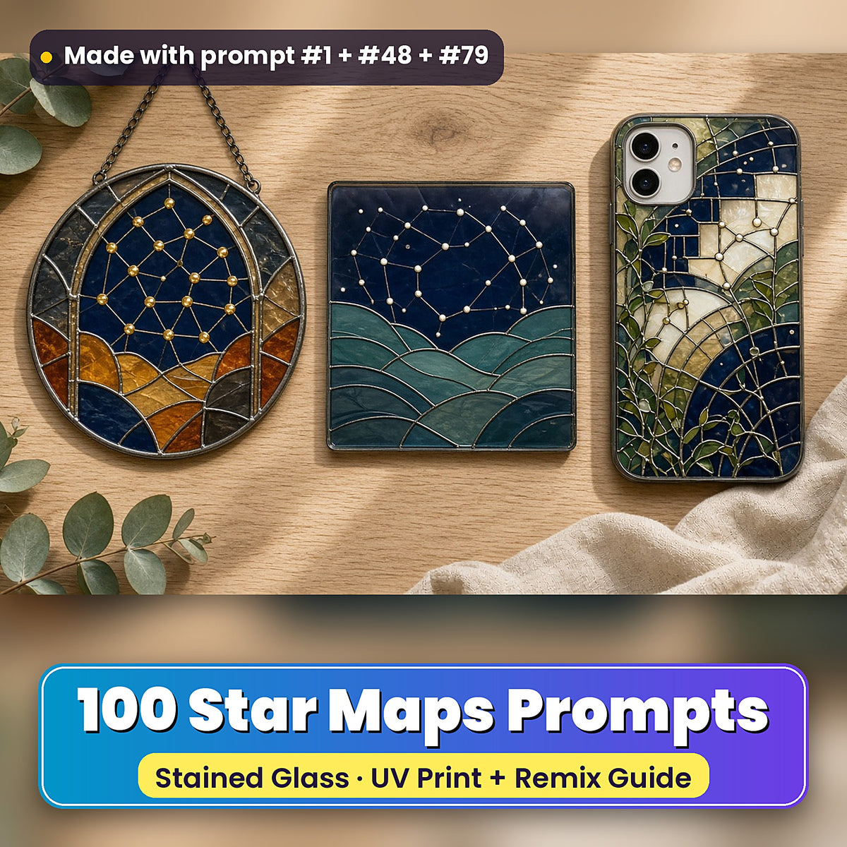 Star Maps stained glass prompt pack: UV-printed suncatcher, coaster and phone case set mockup, made with prompt #1 + #48 + #79