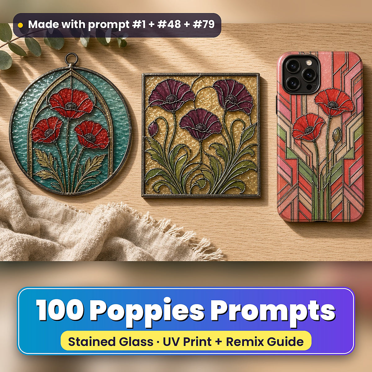 Poppies stained glass prompt pack: UV-printed suncatcher, coaster and phone case set mockup, made with prompt #1 + #48 + #79