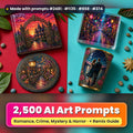 2,500 Romance Crime Mystery Horror Art Prompts Bundle: Made with prompts #2481 · #1135 · #858 · #374 – realistic UV-printed mockup