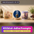 Eid al-Adha prompt pack: 69 master prompts + Remix Guide, with a UV-printed greeting card, acrylic ornament and mug set made with prompts #4, #5 and #6
