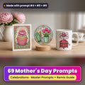 Mother's Day prompt pack: 69 master prompts + Remix Guide, with a UV-printed greeting card, acrylic ornament and mug set made with prompts #4, #5 and #6