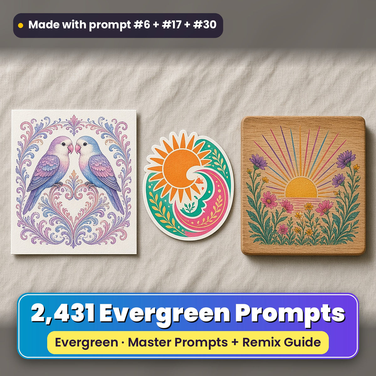 July Evergreen prompt library: 2,431 master prompts + Remix Guide, with a UV-printed greeting card, acrylic ornament and mug set made with prompts #6, #17 and #30