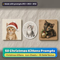 Christmas Kittens Icon Sheet Prompts: 50 prompts + 3D Relief bonus, with a printed greeting card, sticker and wooden plaque made with prompts #12, #23 and #32