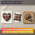 Tartan Christmas Icon Sheet Prompts: 50 prompts + 3D Relief bonus, with a printed greeting card, sticker and wooden plaque made with prompts #12, #23 and #32